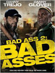 Bad Ass 2: Bad Asses Streaming VF Français Complet Gratuit