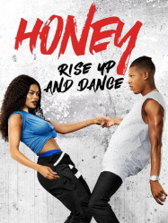Honey : Rise Up and Dance Streaming VF Français Complet Gratuit